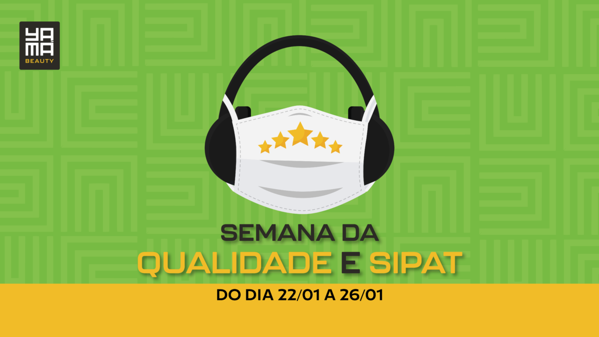 Semana da Qualidade e SIPAT